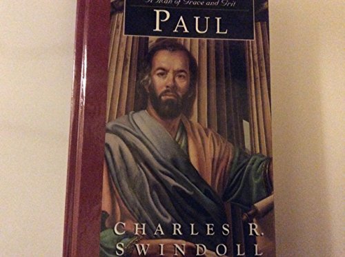 Paul: A Man of Grace and Grit (Great Lives from God's Word, Volume 6) (Great Lives from God's Word, 6)