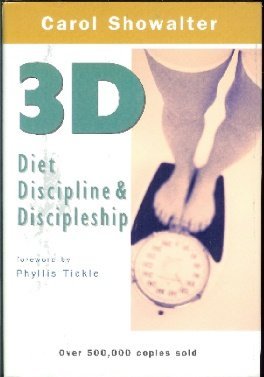 3D Diet Discipline & Discipleship by Carol Showalter (2002-05-03)