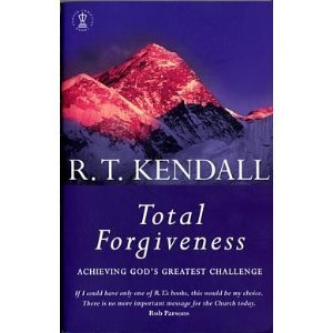 Total Forgiveness by R.T. Kendall (2002-08-01)