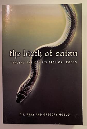 The Birth of Satan: Tracing the Devil's Biblical Roots