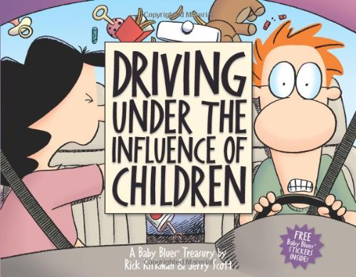 Driving Under the Influence of Children: A Baby Blues Treasury (Volume 22)