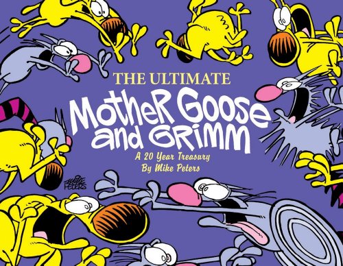 The Ultimate Mother Goose and Grimm: A 20-Year Treasury