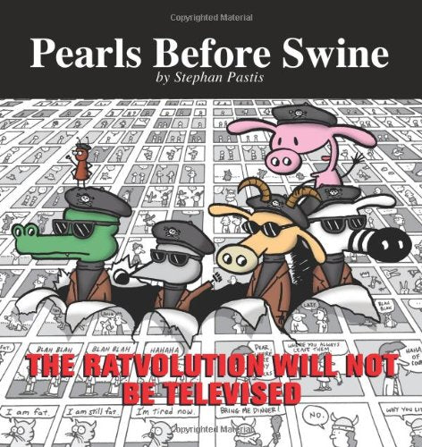 The Ratvolution Will Not Be Televised: A Pearls Before Swine Collection (Volume 5)