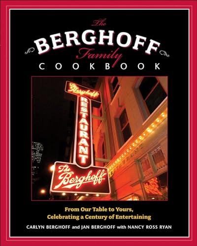 The Berghoff Family Cookbook: From Our Table to Yours, Celebrating a Century of Entertaining