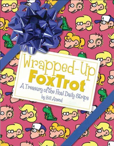 Wrapped-Up FoxTrot: A Treasury with the Final Daily Strips (Volume 36)
