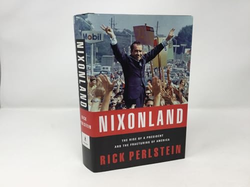 Nixonland: The Rise of a President and the Fracturing of America