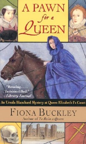 A Pawn for a Queen: An Ursula Blanchard Mystery at Queen Elizabeth I's Court