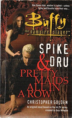 Spike and Dru: Pretty Maids All in a Row (Buffy the Vampire Slayer)