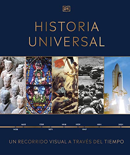 Historia universal (Timelines of World History): Un recorrido visual a través de los años (DK Timelines) (Spanish Edition)