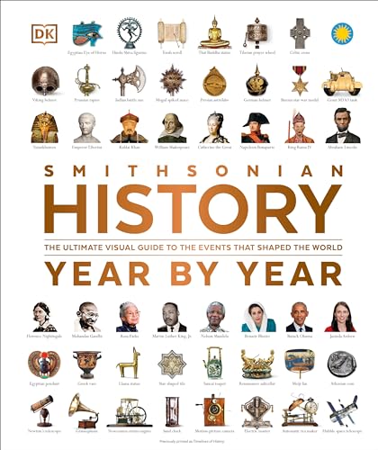 History Year by Year: The Ultimate Visual Guide to the Events that Shaped the World