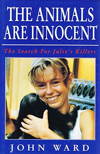 The Animals Are Innocent: The Search For Julie's Killers