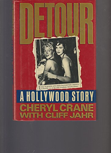 Cover of Detour - A Hollywood Tragedy: My Life with Lana Turner, My Mother by Cheryl Crane with Cliff Jahr, paperback Book