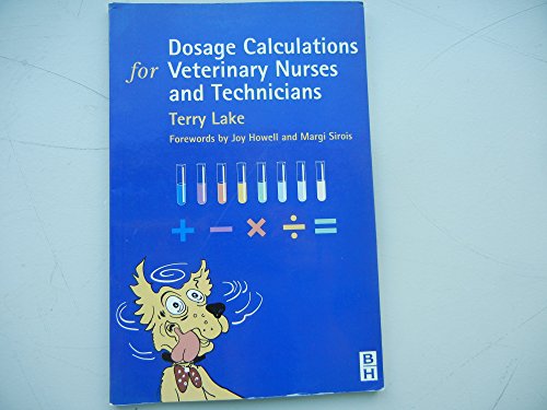 Cover of Dosage Calculations for Veterinary Nurses & Technicians by Lake DVM, Terry, paperback Book
