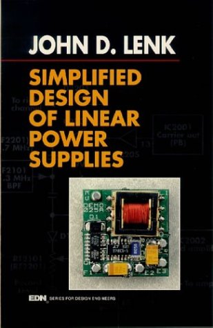 Simplified Design of Linear Power Supplies (EDN Series for Design Engineers)