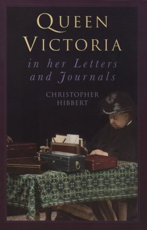 Queen Victoria in Her Letters and Journals