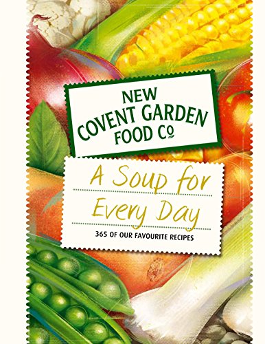 A Soup For Every Day: 365 of Our Favourite Recipes