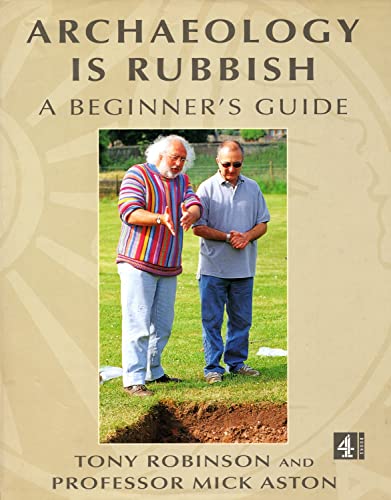 Archaeology is Rubbish. A Beginner's Guide