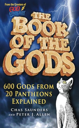 The Book of the Gods: 600 Gods from 20 Pantheons Explained