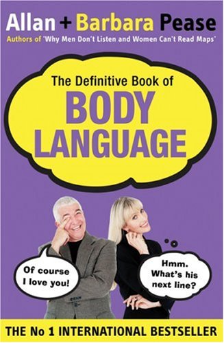 The Definitive Book of Body Language : How to Read Others' Attitudes by Their Gestures