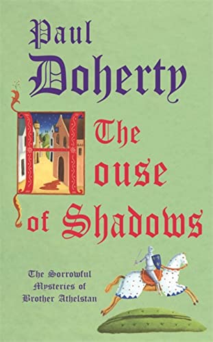 The House of Shadows (Sorrowful Mysteries of Brother Athelstan)