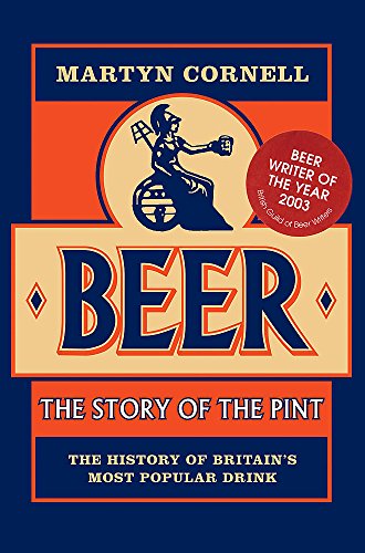 Beer: The Story of the Pint : The History Of Britain's Most Popular Drink