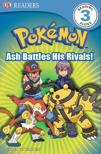 DK Reader Level 3 Pokemon: Ash Battles His Rivals! (DK Readers)