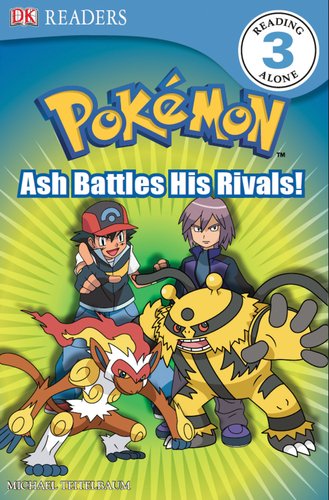 DK Reader Level 3 Pokemon: Ash Battles His Rivals!