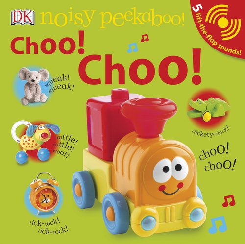 Noisy Peekaboo: Choo! Choo!