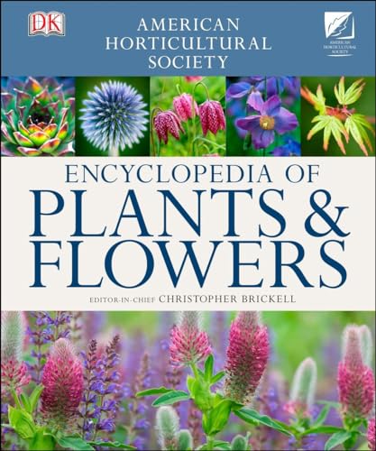 American Horticultural Society Encyclopedia of Plants and Flowers (American Horticultural Society)