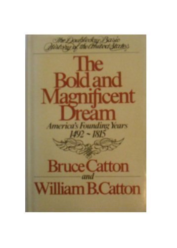 Bold and Magnificent Dream: America's Founding Years, 1492-1815