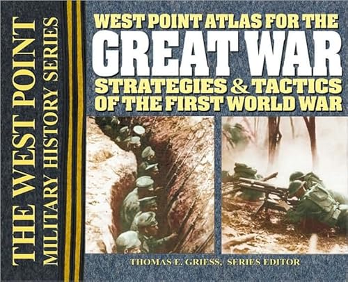 West Point Atlas for the Great War: Strategies and Tactics Of The First World War (The West Point Military History Series)