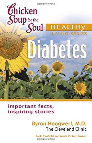Chicken Soup for the Soul Healthy Living Series: Diabetes: important facts, inspiring stories