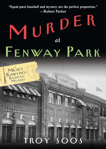 Murder At Fenway Park: A Mickey Rawlings Baseball Mystery (A Mickey Rawlings Mystery)
