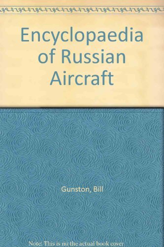 The Encyclopedia of Russian Aircraft 1875-1995