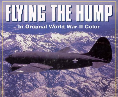 Flying the Hump: In World War II Color