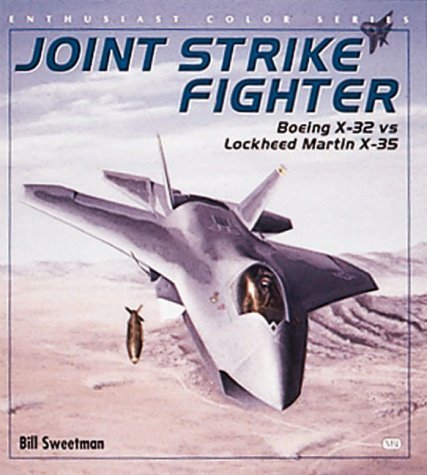 Joint Strike Fighter: Boeing X-32 Vs Lockheed Martin X-35 (Enthusiast Color Series)