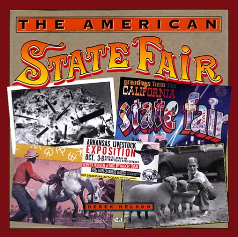 Cover of The American State Fair (more than 200 photographs and illustrtions from the first half of the 20th century) by Nelson, Derek, hardcover Book