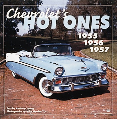 Chevrolet's Hot Ones: 1955, 1956, 1957