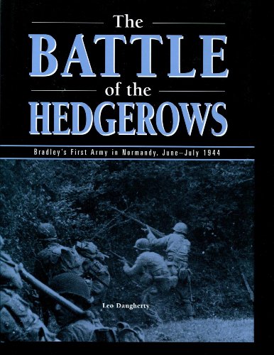 The Battle of the Hedgerows: Bradley's First Army in Normady, June-July 1944