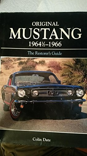 Original Mustang 1964 1/2 - 1966: The Restorer's Guide