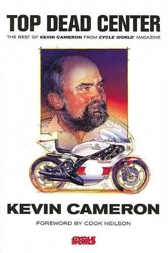 Top Dead Center: The Best of Kevin Cameron from Cycle World Magazine