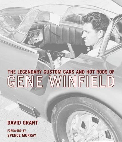 The Legendary Custom Cars and Hot Rods of Gene Winfield