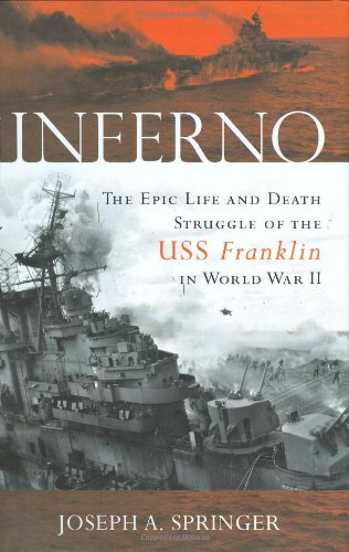 Inferno: The Epic Life and Death Struggle of the USS Franklin in World War II