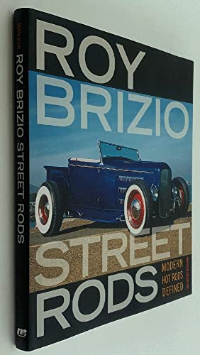 Roy Brizio Street Rods: Modern Hot Rods Defined