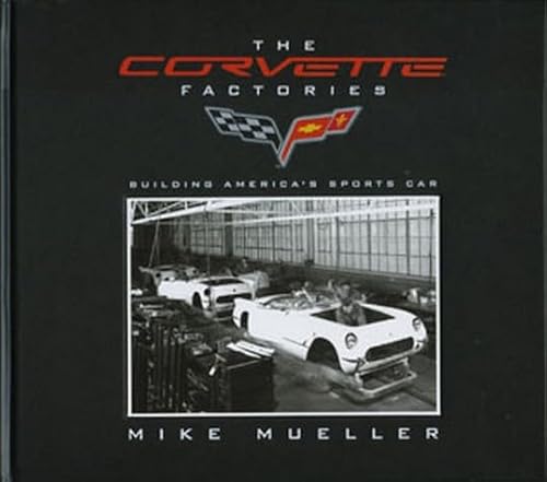 The Corvette Factories: Building America's Sports Car