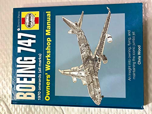 Boeing 747 Owners' Workshop Manual: An insight into owning, flying, and maintaining the iconic jumbo jet