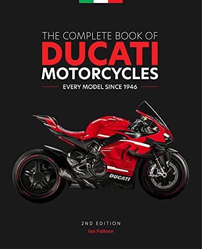 The Complete Book of Ducati Motorcycles, 2nd Edition: Every Model Since 1946