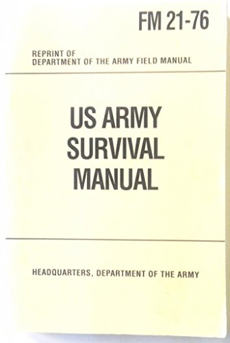 U S Army Survival Manual: FM 21-76