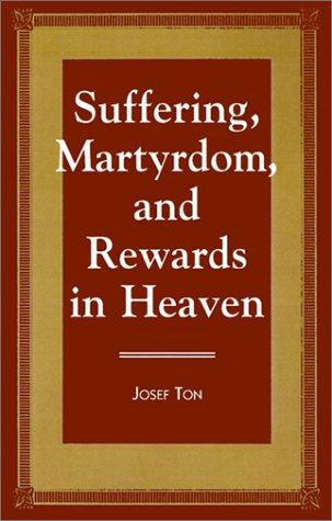 Suffering, Martyrdom, and Rewards in Heaven