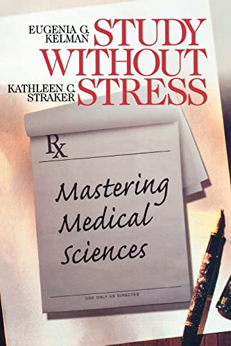 Study Without Stress: Mastering Medical Sciences (Surviving Medical School series)